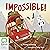 Impossible!