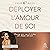 Déployer l'amour de soi [De...