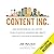 Content Inc.: How Entrepreneurs Use Content to Build Massive Audiences and Create Radically Successful Businesses