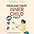 Healing Your Inner Child Fi...