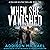 When She Vanished: A Mak an...
