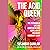 The Acid Queen: The Psychedelic Life and Counterculture Rebellion of Rosemary Woodruff Leary