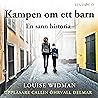 Kampen om ett barn by Louise Widman