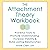 The Attachment Theory Workb...