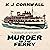 Murder on the Ferry: The Pr...