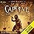 Captive: The Ancestors Saga...
