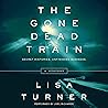The Gone Dead Train: A Mystery The Gone Dead Train: A Mystery