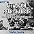 Attack on Pearl Harbor: The True Story of the Day America Entered World War II