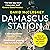 Damascus Station: Damascus Station, Book 1