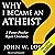 Why I Became an Atheist: A ...
