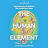 The Human Element: Overcoming the Resistance That Awaits New Ideas