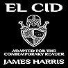 El Cid:: Adapted for the Contemporary Reader El Cid:: Adapted for the Contemporary Reader