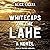 Whitecaps on the Lake: A Novel
