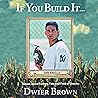If You Build It...: A Book About Fathers, Fate and Field of Dreams