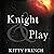 Knight and Play: Knight Ser...