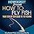 How to Fly Fish: Your Step-...