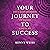 Your Journey to Success: Ho...