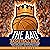 The AAU Basketball Bible: E...
