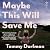 Maybe This Will Save Me: A Memoir of Art, Addiction and Transformation
