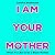 I Am Not Your Baby Mother: ...