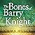 The Bones of Barry Knight