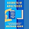 Secrets of Adulthood by Gretchen Rubin
