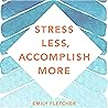 Stress Less, Accomplish More: Meditation for Busy Minds