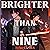 Brighter than Nine: Darker by Four, Book 2