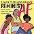 Feminist AF: A Guide to Cru...