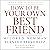 How to Be Your Own Best Friend