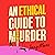 An Ethical Guide to Murder