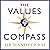 The Values Compass: What 101 Countries Teach Us About Purpose, Life and Leadership