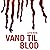 Vand til blod: Selma-serien 2