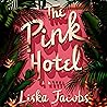 The Pink Hotel: A Novel