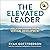 The Elevated Leader: Level Up Your Leadership Through Vertical Development