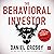 The Behavioral Investor by Daniel Crosby