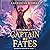 Captain of Fates: Twin Crowns, Book 4