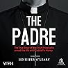 The Padre: The True Story of the Irish Priest Who Armed the IRA with Gaddafi's Money