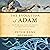 Evolution of Adam: What the Bible Does and Doesn't Say About Human Origins