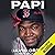 Papi: My Story
