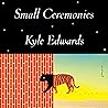 Small Ceremonies:...