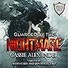 Guarded by the Nightmare by Cassie Alexander