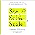 See, Solve, Scale: How Anyone Can Turn an Unsolved Problem into a Breakthrough Success