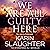 We Are All Guilty Here by Karin Slaughter
