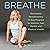 Breathe: The Simple, Revolutionary 14-Day Program to Improve Your Mental and Physical Health