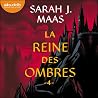 La Reine des ombr...