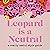 Leopard Is a Neutral: A Rea...