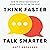 Think Faster, Talk Smarter by Matt Abrahams