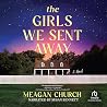 The Girls We Sent...