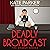 Deadly Broadcast: Deadly Se...